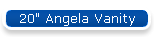 20" Angela Vanity