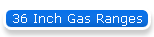 36 Inch Gas Ranges