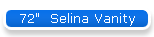 72"  Selina Vanity