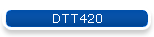 DTT420