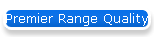 Premier Range Quality